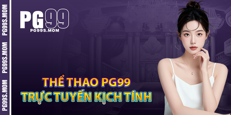 Thể thao trực tuyến kịch tính